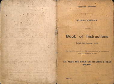 "Supplement to the Book of Instructions re the working of the St Kilda and Brighton Electric Street Railway, dated 1/1/1915".