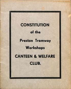 "Constitution of the Preston Tramway Workshops Canteen and Welfare Club"