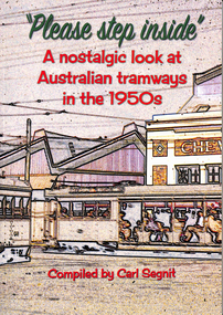 "Please step inside - a nostalgic look at Australian tramways in the 1950's"
