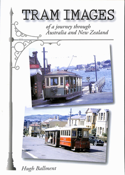 "Tram Images - of a journey through Australia and New Zealand"