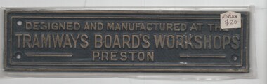 "Designed and Manufactured at the Tramways Board Workshops Preston"