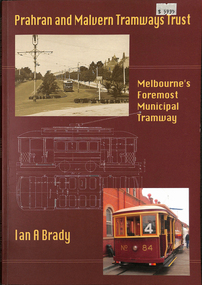 "Prahran and Malvern Tramways Trust - Melbourne's Foremost Municipal Tramway"