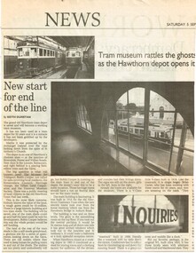 "New start for end of the line", "Tram museum rattles the ghosts as the Hawthorn depot opens its?"