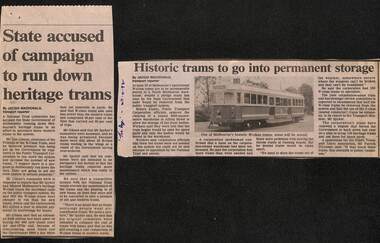"State accused of campaign to run down heritage trams", "Historic trams to go into permanent storage", "Trust furious at plans to mothball old trams"