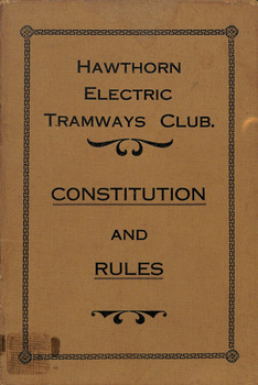 "Hawthorn Electric Tramways Club - Constitution and Rules"
