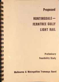 "Proposed Huntingdale - Ferntree Gully Light Rail - Preliminary Feasibility Study"