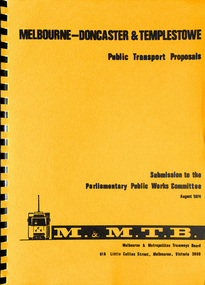 "Melbourne - Doncaster & Templestowe - Public Transport Proposals - Submission to the Parliamentary Works Committee - August 1974"