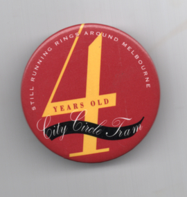 Badge - "City Circle Tram 4 years old"