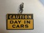 "Caution Day in Cars"