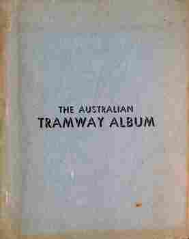 "The Australian Tramway Album"
