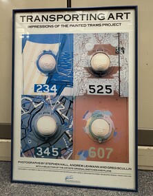 Poster titled "TRANSPORTING ART: IMPRESSIONS OF THE PAINTED TRAMS PROJECT" featuring four quadrants, each displaying a close-up of a different painted tram front with its number: 234, 525, 345, and 607.