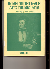 Book, Captain Francis O'Neill, Irish minstrels and musicians : with numerous dissertations on related subjects, 1987