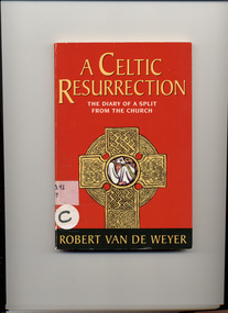 Book, Robert Van De Weyer, A Celtic resurrection : the diary of a split from the church, 1996