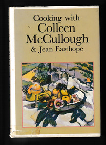 Book, Colleen McCullough, Cooking with Colleen McCullough and Jean Easthope, 1982