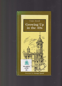 Book, Unice Atwell et al, Growing Up in the 40s, 1983