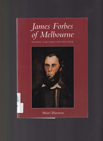 Book, Mairi Harman, James Forbes of Melbourne: Pioneer clergyman and educator, 2001