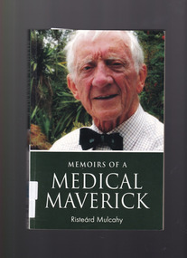 Book, Risteard Mulcahy, Memoirs of a medical maverick, 2010
