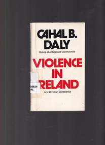 Book, Cahal B. Daly, Violence in Ireland and Christain conscience, 1973