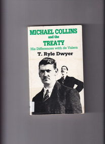 Book, T. Ryle Dwyer, Michael Collins and the treaty: His differences with DeValera, 1981
