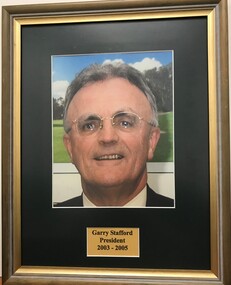 Photograph - Framed Photograph, Garry Stafford - President - 2003-2005, 2003