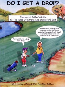 Book, Tee-Time Publications et al, Do I get a drop? Illustrated golfer's guide to the rules of stroke and stableford, 2001