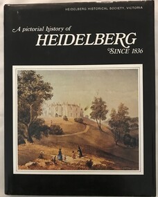 Book, Heidelberg Historical Society, Heidelberg since 1836: a pictorial history, 1982