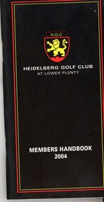 Book - Handbook, Heidelberg Golf Club, Heidelberg Golf Club Members Handbook 2004, 2004