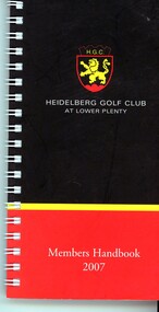 Book - Handbook, Heidelberg Golf Club, Heidelberg Golf Club Members Handbook 2007, 2007
