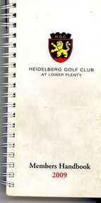 Book - Handbook, Heidelberg Golf Club, Heidelberg Golf Club Members Handbook 2009, 2009