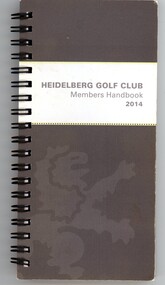 Book - Handbook, Heidelberg Golf Club, Heidelberg Golf Club Members Handbook 2014, 2014