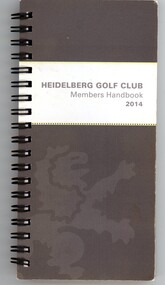 Book - Handbook, Heidelberg Golf Club, Heidelberg Golf Club Members Handbook 2014, 2014