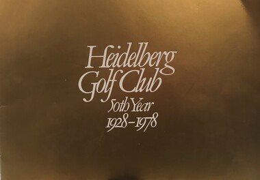 Booklet, Heidelberg Golf Club et al, Heidelberg Golf Club 50th Year 1928-1978, 1978