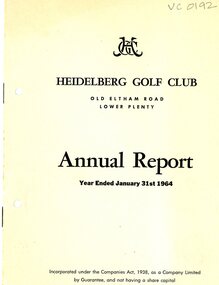 Booklet - Annual Report, Heidelberg Golf Club, Heidelberg Golf Club, Lower Plenty: Annual report, Year ended January 31st, 1964, 22/02/1964