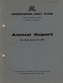 Booklet - Annual Report, Heidelberg Golf Club, Lower Plenty: Annual report, Year ended January 31st, 1966