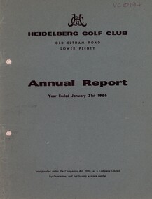 Booklet - Annual Report, Heidelberg Golf Club, Heidelberg Golf Club, Lower Plenty: Annual report, Year ended January 31st, 1966, 1966