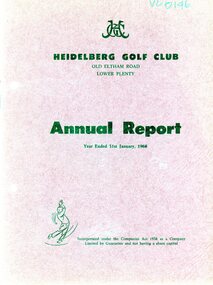 Booklet - Annual Report, Heidelberg Golf Club, Lower Plenty: Annual Report, Year ended January 31st, 1968
