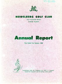Booklet - Annual Report, Heidelberg Golf Club, Heidelberg Golf Club, Lower Plenty: Annual Report, Year ended January 31st, 1968, 1968