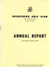 Booklet - Annual Report, Heidelberg Golf Club, Lower Plenty: Annual Report, Year ended January 31st, 1969
