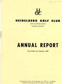 Booklet - Annual Report, Heidelberg Golf Club, Heidelberg Golf Club, Lower Plenty: Annual Report, Year ended January 31st, 1969, 1969
