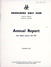 Booklet - Annual Report, Heidelberg Golf Club, Lower Plenty: Annual Report, Year ended January 31st, 1971, 16/04/1971