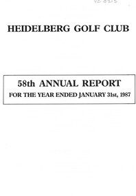 Booklet - Annual Report, Heidelberg Golf Club, Heidelberg Golf Club, Lower Plenty: 58th Annual Report, Year ended January 31st, 1987, 1987