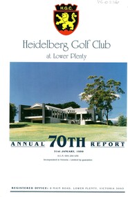 Booklet - Annual Report, Heidelberg Golf Club, Heidelberg Golf Club at Lower Plenty: 70th Annual Report, Year ended January 31st, 1999