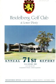 Booklet - Annual Report, Heidelberg Golf Club, Heidelberg Golf Club at Lower Plenty: 71st Annual Report, Year ended January 31st, 2000