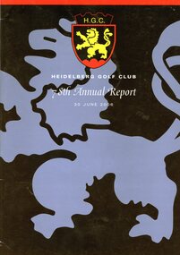 Booklet - Annual Report, Heidelberg Golf Club, Heidelberg Golf Club [Lower Plenty]: 78th Annual Report, 30 June 2006, 30/06/2006