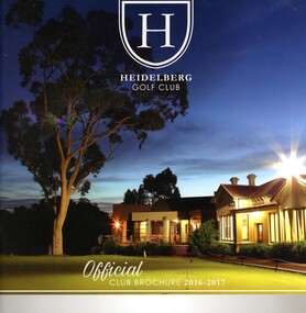 Booklet - Brochure, Heidelberg Golf Club, Heidelberg Golf Club: Official Club Brochure 2016-2017, 2016