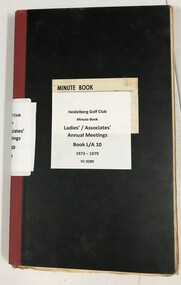 Administrative record - Minute Book, Heidelberg Golf Club, Ladies'/Associates' Annual Meetings Minutes: Book L/A 10: 1973-1979, 1973-1979