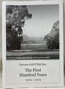 Book, The first 100 years: Yarram Golf Club, 2009