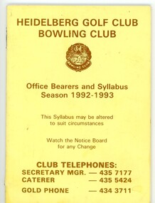 Booklet - Program, Heidelberg Golf Club Bowling Club, Heidelberg Golf Club Bowling Club: Office bearers and syllabus: Season 1992-1993, 1992