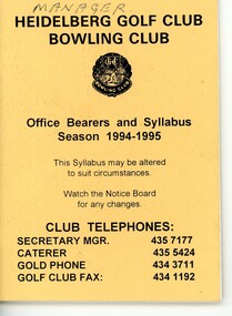 Booklet - Program, Heidelberg Golf Club Bowling Club, Heidelberg Golf Club Bowling Club: Office bearers and syllabus: Season 1994-1995, 1994