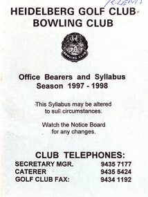 Booklet - Program, Heidelberg Golf Club Bowling Club, Heidelberg Golf Club Bowling Club: Office bearers and syllabus: Season 1997-1998, 1997